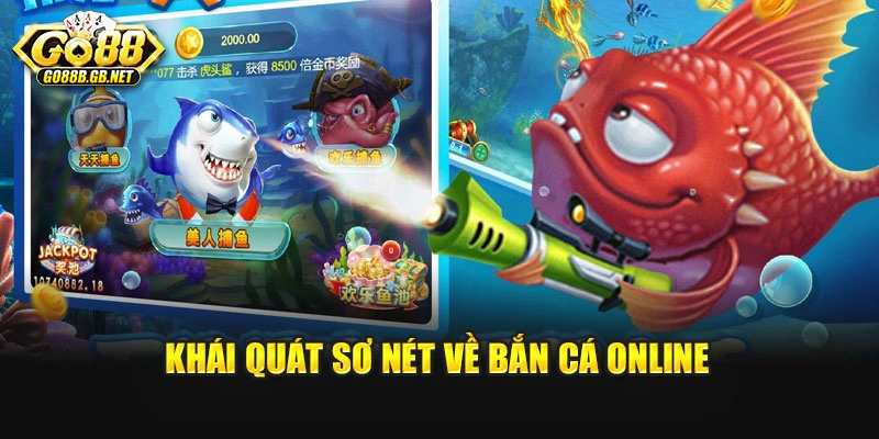 Khái quát sơ nét về bắn cá online
