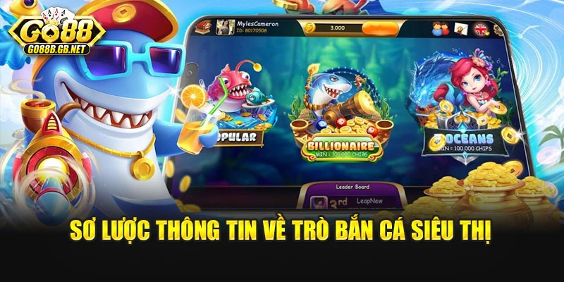 Sơ lược thông tin về trò bắn cá siêu thị