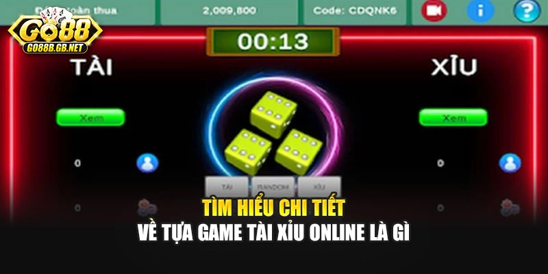 Tìm hiểu chi tiết về tựa game tài xỉu online là gì