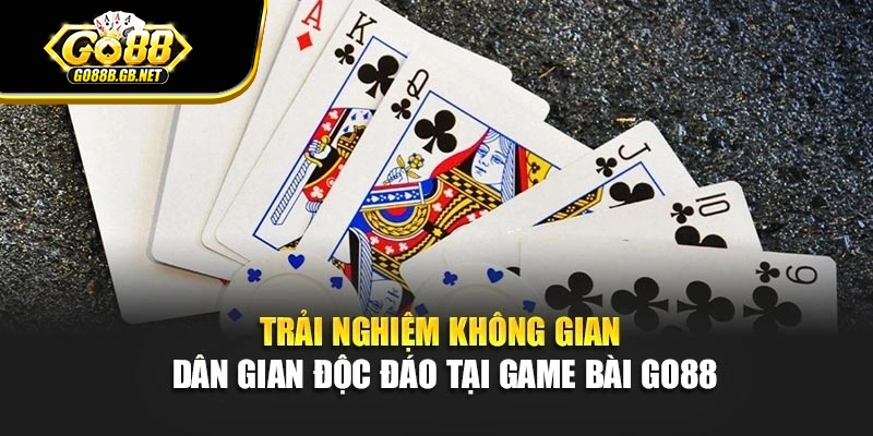 Trải nghiệm không gian dân gian độc đáo tại game bài Go88