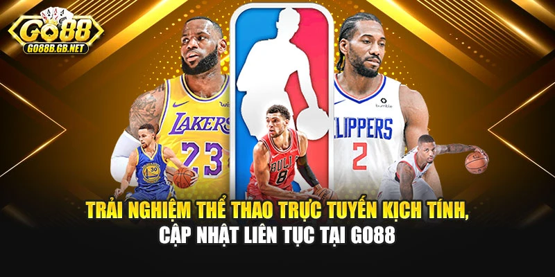 Trải nghiệm thể thao trực tuyến kịch tính, cập nhật liên tục tại Go88