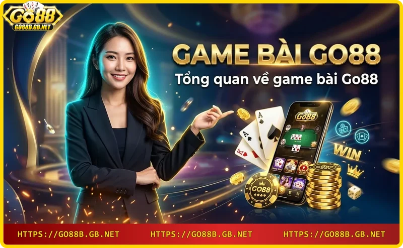 Kho game đa dạng của Go88: Tiến Lên, Phỏm, Poker, Slot