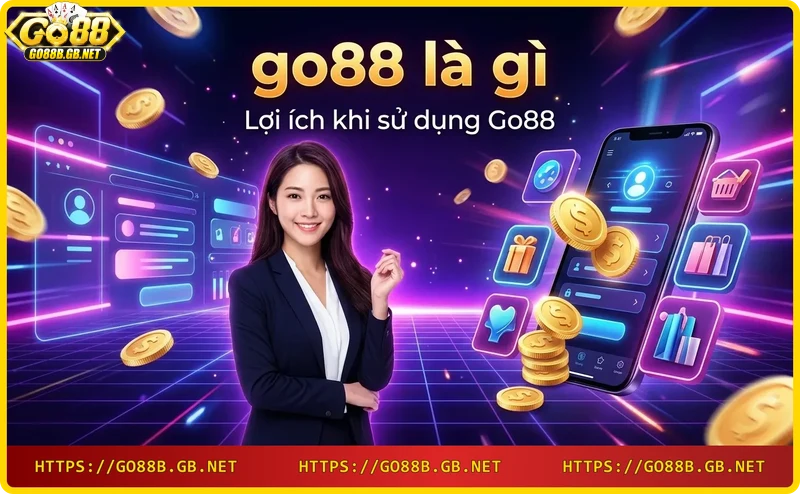 Lợi ích khi chơi game tại Go88: đa dạng trò chơi, nạp rút nhanh, khuyến mãi hấp dẫn