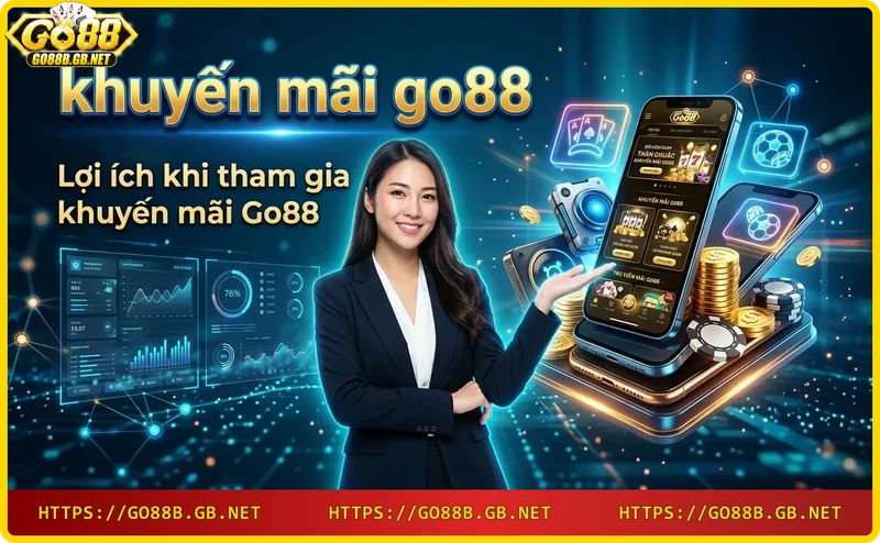Lợi ích khi tham gia khuyến mãi Go88: tăng vốn chơi, giảm rủi ro, trải nghiệm đa dạng game