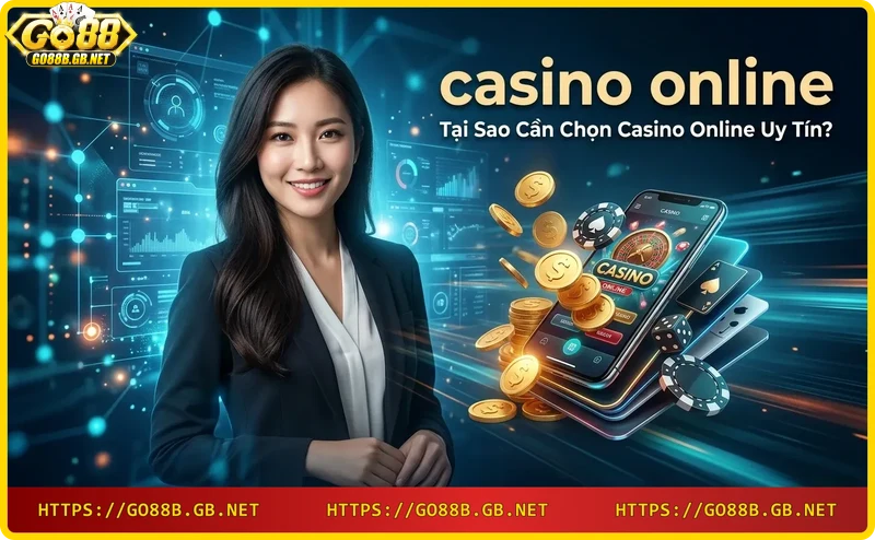 Lý do cần chọn casino online uy tín – bảo mật và an toàn